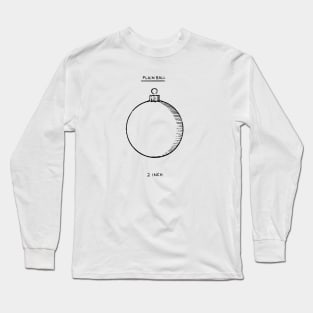 Christmas Ornament: Plain 2 inch Ball Long Sleeve T-Shirt